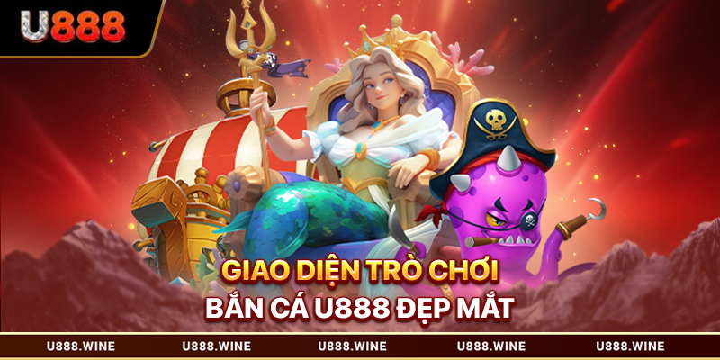 Giao diện trò chơi bắn cá U888 đẹp mắt