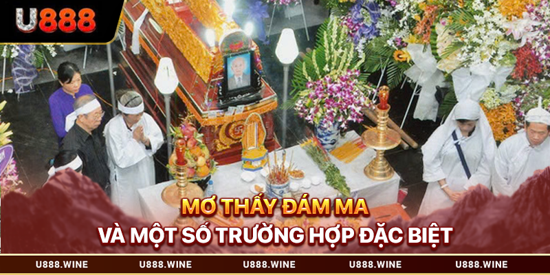Mơ thấy đám ma và một số trường hợp đặc biệt 