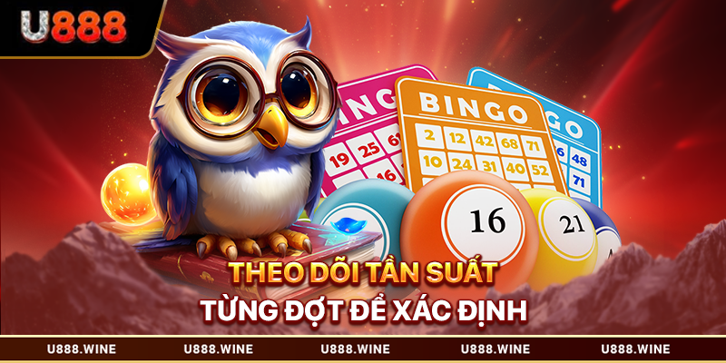 Theo dõi tần suất từng đợt để xác định 